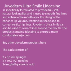Juvederm ® Ultra Smile with Lidocaine